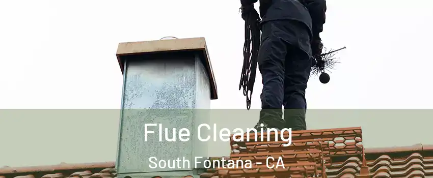 Flue Cleaning South Fontana - CA